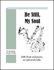 Be Still, My Soul (SAB Choir with Opt. cello) SAB choral sheet music cover Thumbnail